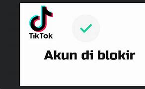 Kenapa Akun Tiktok Diblokir Selamanya